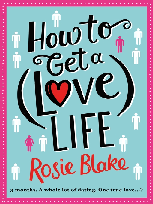 Title details for How to Get a (Love) Life by Rosie Blake - Available